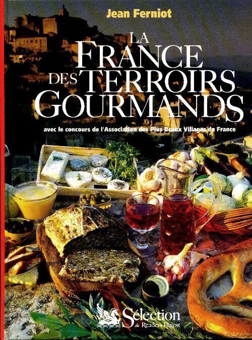 La France des terroirs gourmands - Jean Ferniot - Livre