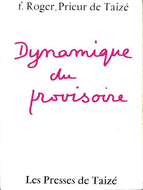 Dynamique du provisoire - Frère Roger - Livre
