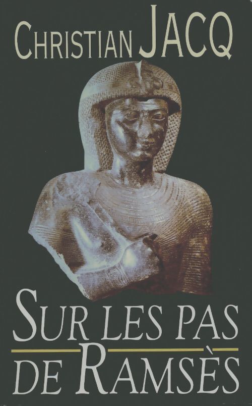 Sur les pas de Ramsès - Christian Jacq - Livre
