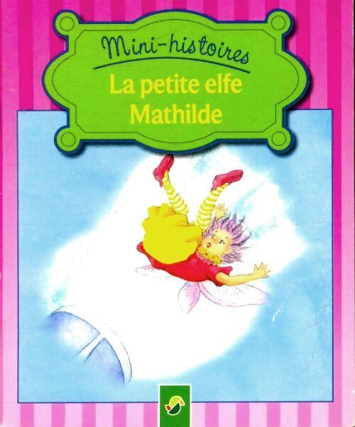 La petite elfe Mathilde - Inconnu - Livre