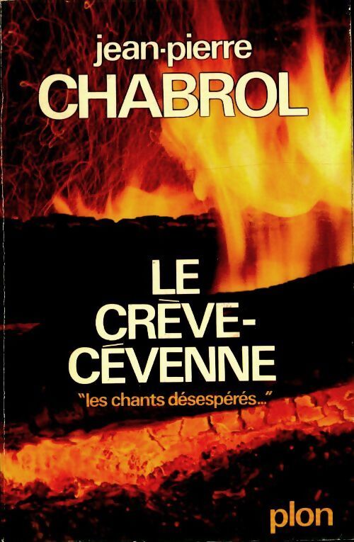Le crève-Cévenne - Jean-Pierre Chabrol - Livre