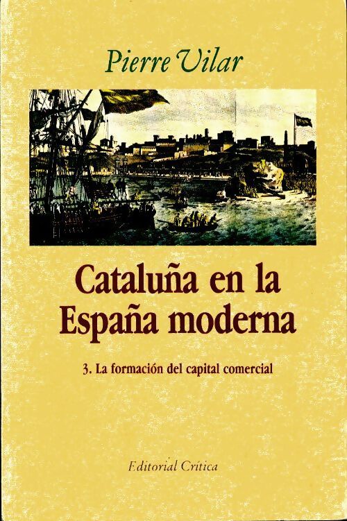 Cataluña en la españa moderna. Tome III : Formacion del capital comercial - Pierre Vilar - Livre