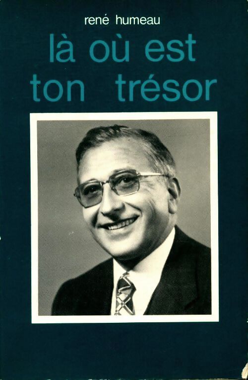 Là où est ton trésor - René Humeau - Livre