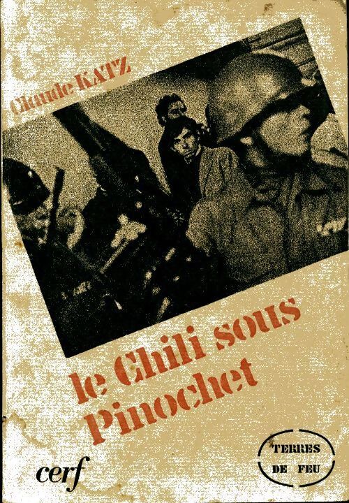 Le Chili sous Pinochet - Claude Katz - Livre