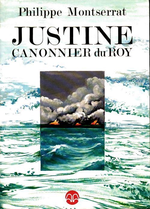Justine canonnier du roy - Philippe Montserrat - Livre