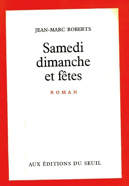 Samedi dimanche et fêtes - Jean-Marc Roberts - Livre