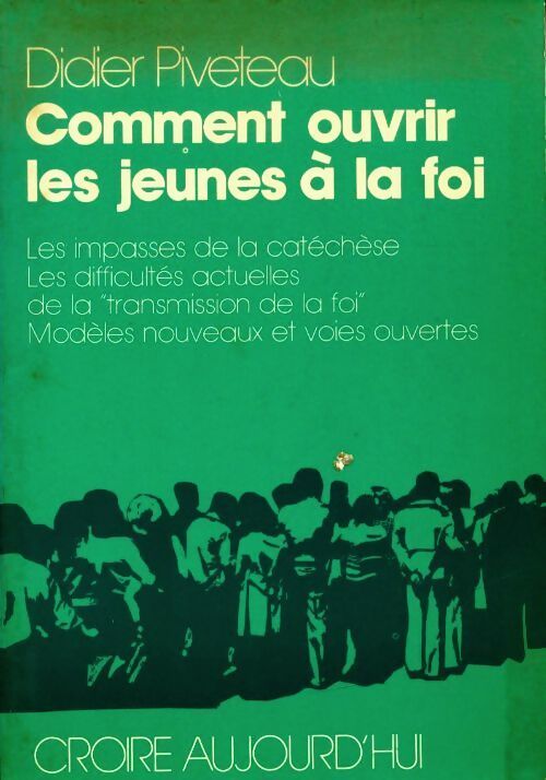 Comment ouvrir les jeunes à le foi - Didier Piveteau - Livre