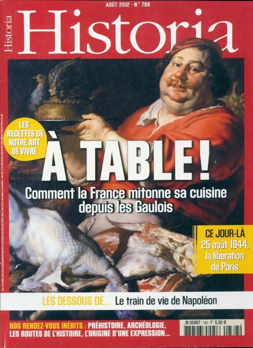 Historia n°788 : A table. Comment la France mitonne sa cuisine depuis les gaulois - Collectif - Livre