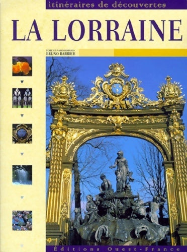 La Lorraine - Bruno Barbier - Livre