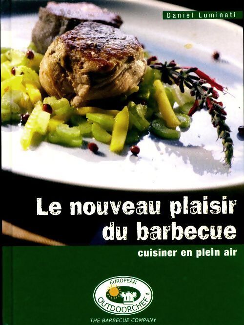 Le nouveau plaisir du barbecue - Daniel Luminati - Livre