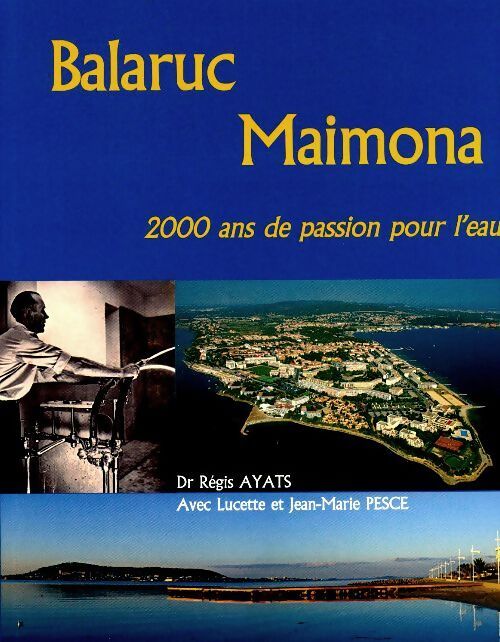 Balaruc Maimona 2000 ans de passion de l'eau - Régis Ayats - Livre