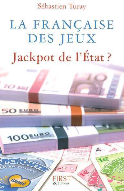 La française des jeux : Jackpot de l'état ? - Sébastien Turay - Livre