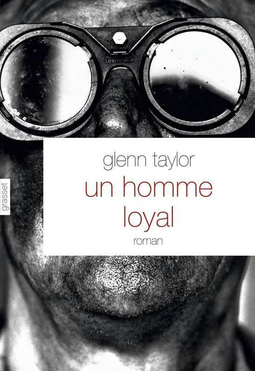 Un homme loyal - Glenn Taylor - Livre