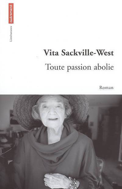 Toute passion abolie - Vita Sackville-West - Livre