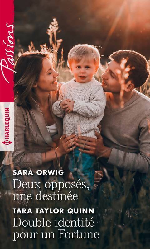 Deux opposés une destinée / Double identité pour un fortune - Sara Orwig, Tara Taylor Quinn - Livre