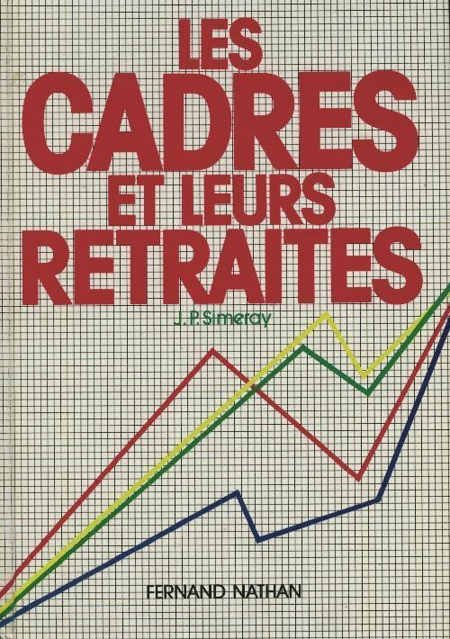 Les cadres et leurs retraites - Jean-Paul Simeray - Livre