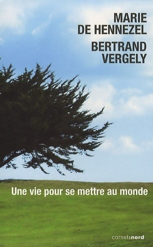 Une vie pour se mettre au monde - Marie De Hennezel - Livre