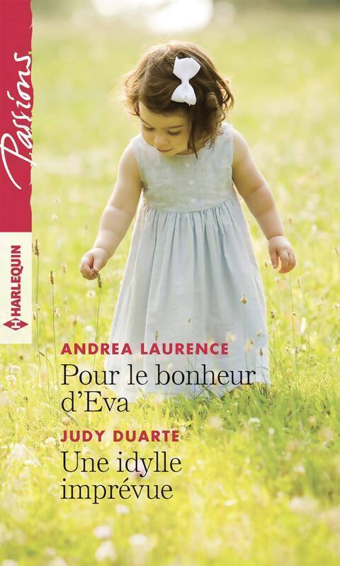 Pour le bonheur d'Eva / Une idylle imprévue - Judy Duarte, Andrea Laurence - Livre