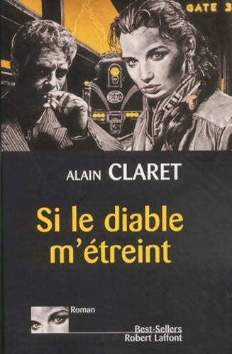 Si le diable m'étreint - Alain Claret - Livre