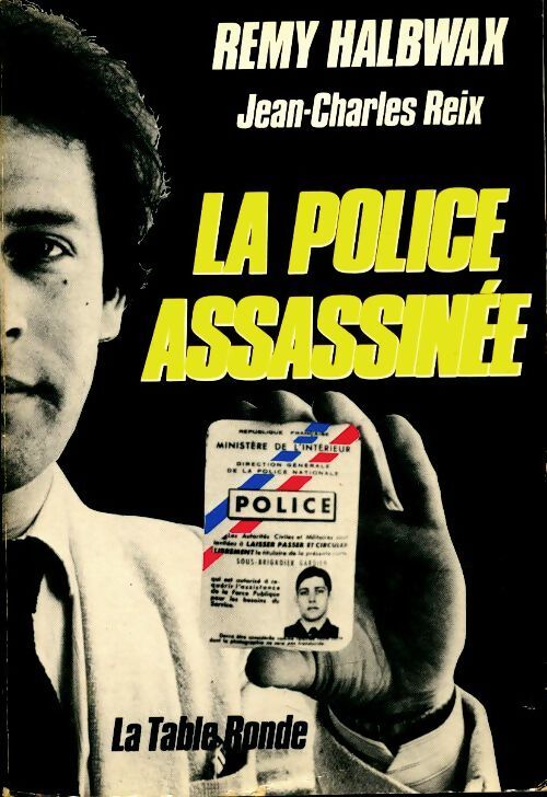 La police assassinée - Rémy Halbwax - Livre