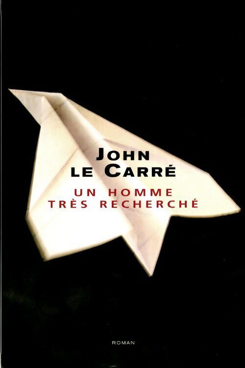 Un homme très recherché - John Le Carré - Livre
