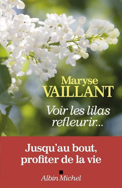 Voir les lilas refleurir - Maryse Vaillant - Livre