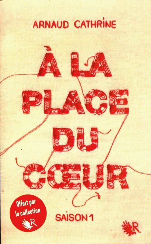 A la place du coeur Tome I - Arnaud Cathrine - Livre