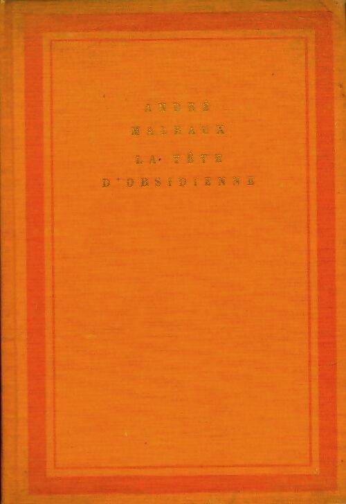 La tête d'obsidienne - André Malraux - Livre