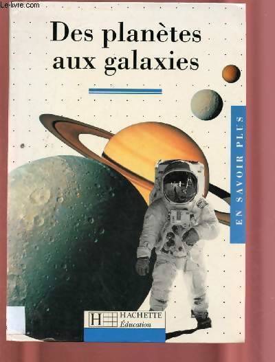 Des planètes aux galaxies - Jean-Pierre Verdet - Livre