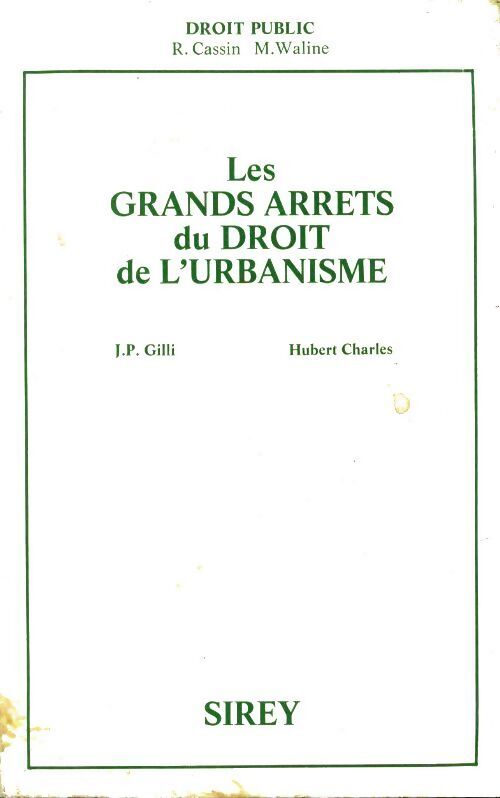 Les grands arrêts du droit de l'urbanisme - J.P Gilli - Livre