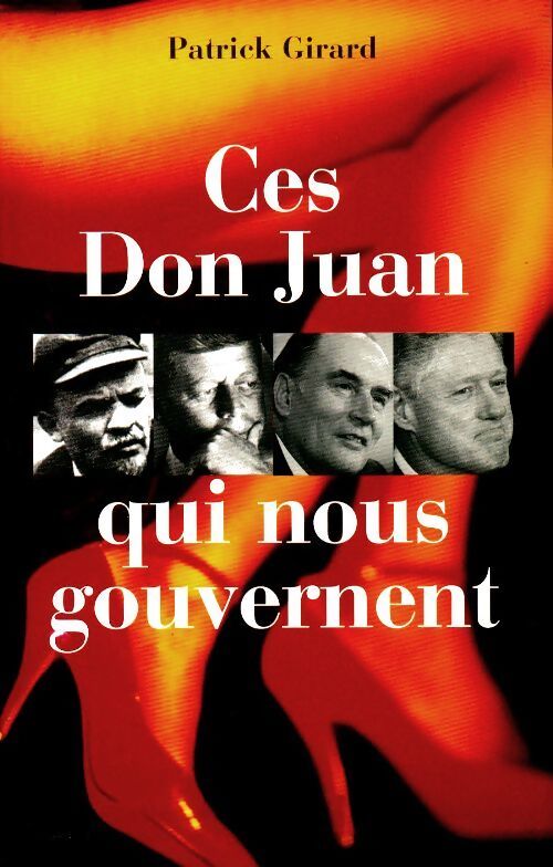 Ces Don Juan qui nous gouvernent - Patrick Girard - Livre