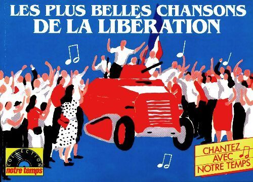 Les plus belles chansons de la libération - Collectif - Livre