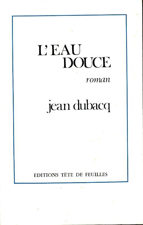 L'eau douce - Jean Dubacq - Livre