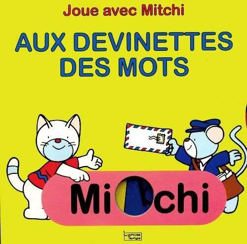 Joue avec Mitchi aux devinettes des mots - Marie-France Floury - Livre