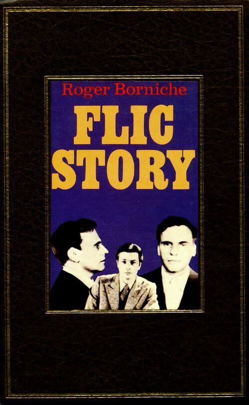 Flic story - Roger Borniche - Livre