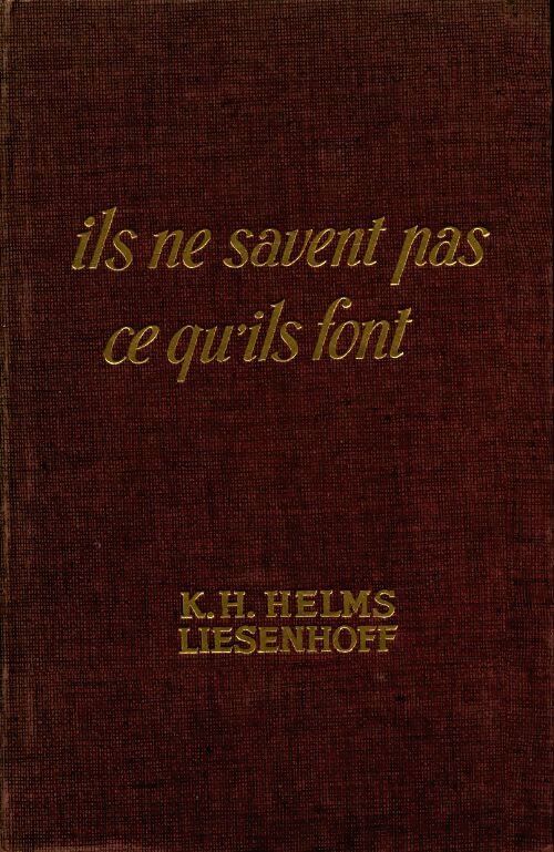 Ils ne savent pas ce qu'ils font - K.H. Helms-Liesenhoff - Livre