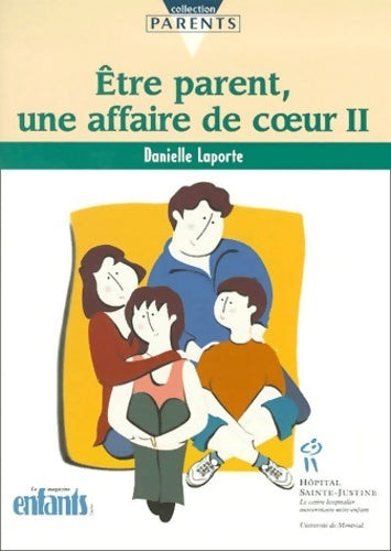 Etre parent, une affaire de coeur Tome II - Danielle Laporte - Livre