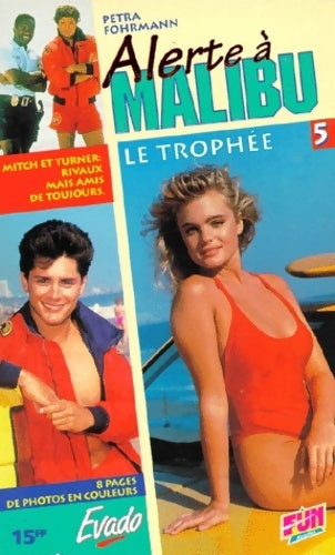 Alerte à Malibu Tome V : Le trophée - Petra Fohrmann - Livre