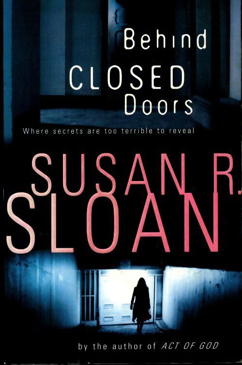 Behind closed doors - Susan R. Sloan - Livre