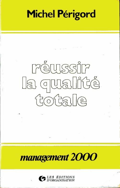 Réussir la qualité totale - Michel Périgord - Livre
