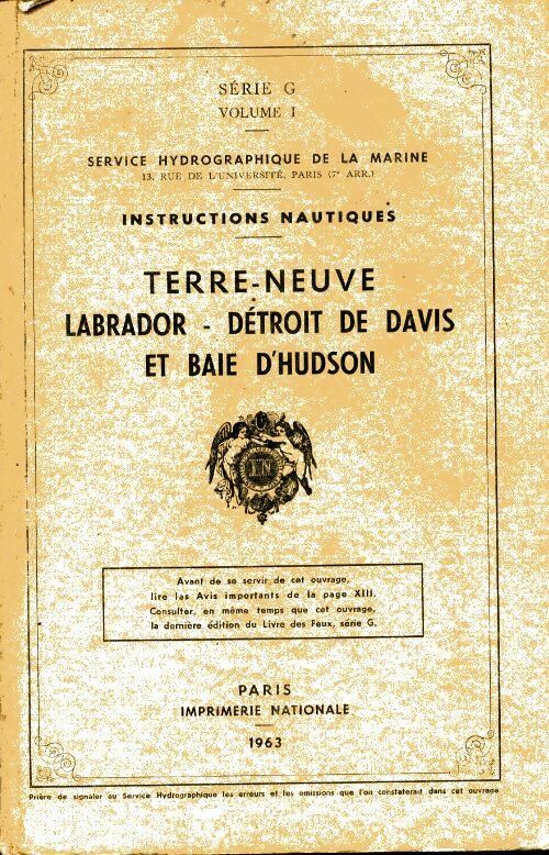 Instructions nautiques série G volume I : Terre-Neuve / Labrador / Détroit de Davis  / Baie d'Hudson - Collectif - Livre