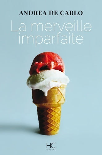 La merveille imparfaite - Andrea De Carlo - Livre