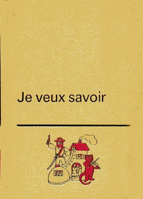 Je veux savoir Tome I : Fables, contes, comptines - Collectif - Livre