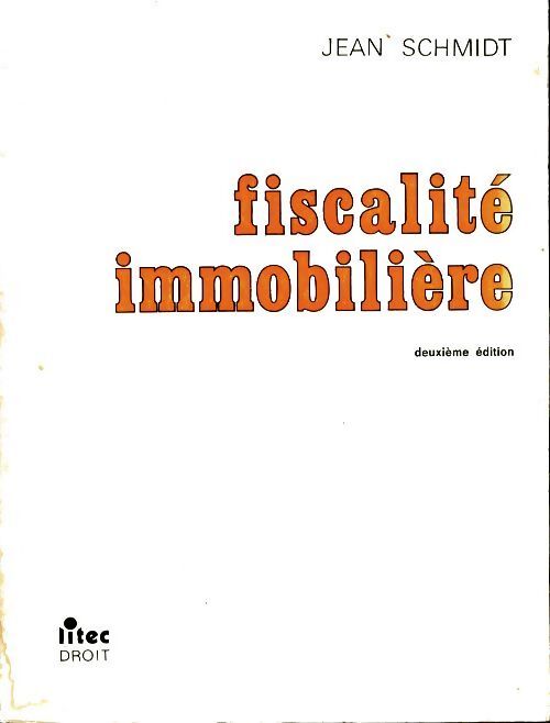 Fiscalité immobilière - Jean Schmidt - Livre