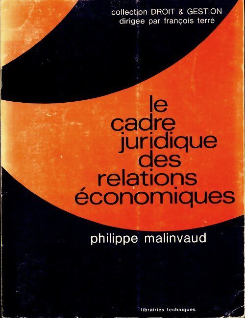 Le cadre juridique des relations économiques - Philippe Malinvaud - Livre