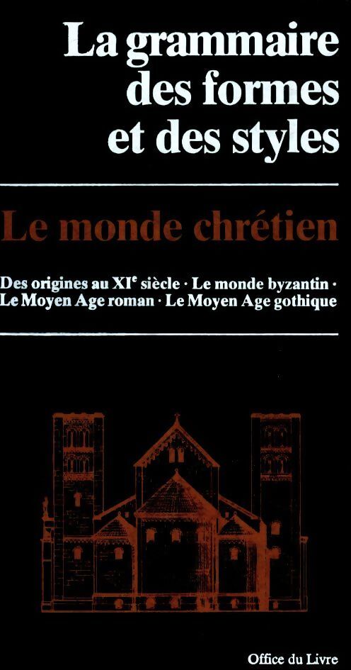 La grammaire des formes et des styles. Le monde chrétien  - Collectif - Livre