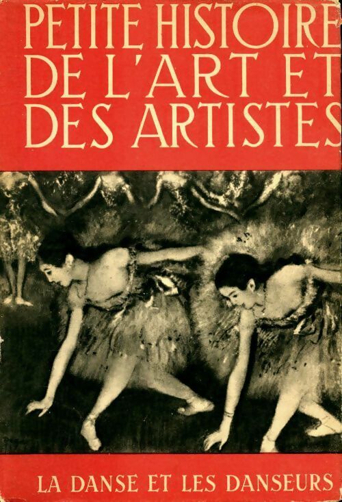 Petite histoire de l'art et des artistes : La danse et les danseuses - Pierre Tugal - Livre