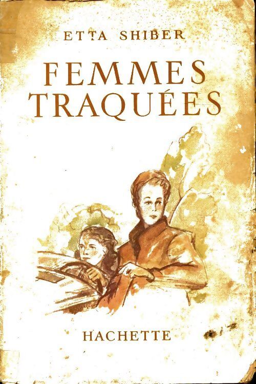 Femmes traquées - Etta Shiber - Livre