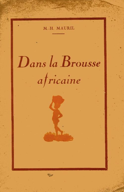 Dans la brousse africaine - M.-H. Mauril - Livre