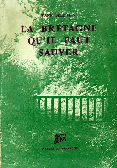 La Bretagne qu'il faut sauver - Yann Brékilien - Livre